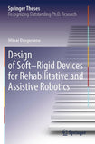 Design of Soft–Rigid Devices for Rehabilitative and Assistive Robotics