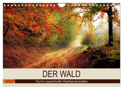 Der Wald. Durch zauberhafte Waldlandschaften (Wandkalender 2027 DIN A4 quer), CALVENDO Monatskalender