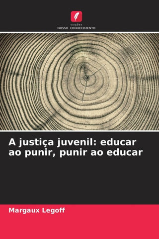 A justiça juvenil: educar ao punir, punir ao educar