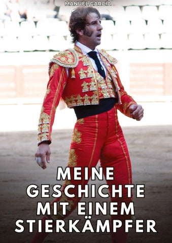 Meine Geschichte mit einem Stierkämpfer