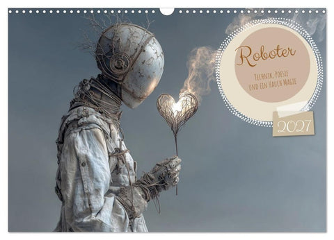 Roboter – Technik, Poesie und ein Hauch Magie (Wandkalender 2027 DIN A3 quer), CALVENDO Monatskalender