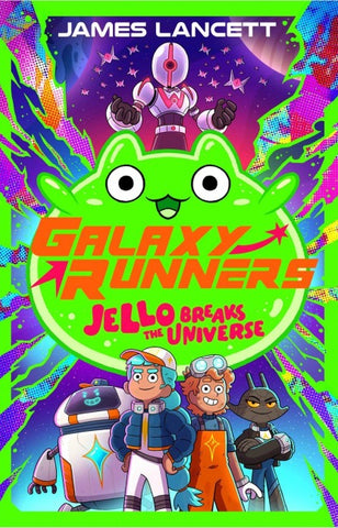 Galaxy Runners: Jello Breaks the Universe