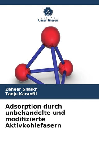 Adsorption durch unbehandelte und modifizierte Aktivkohlefasern