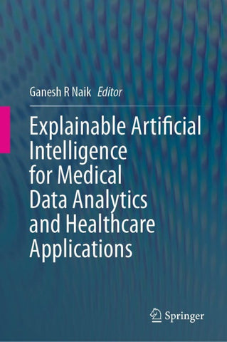 Explainable Artificial Intelligence for Medical Data Analytics and Healthcare Applications