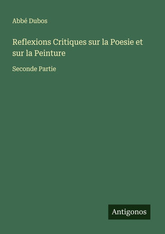 Reflexions Critiques sur la Poesie et sur la Peinture