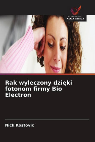 Rak wyleczony dzi¿ki fotonom firmy Bio Electron
