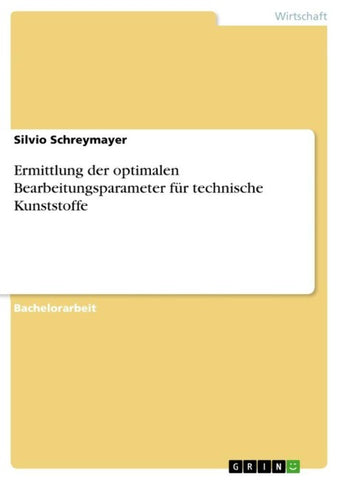 Ermittlung der optimalen Bearbeitungsparameter für technische Kunststoffe