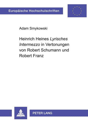 Heinrich Heines «Lyrisches Intermezzo» in Vertonungen von Robert Schumann und Robert Franz