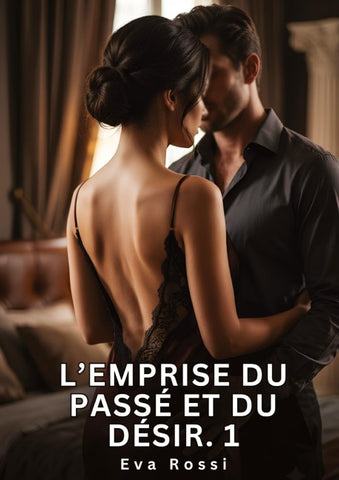 L'Emprise du Passé et du Désir. 1