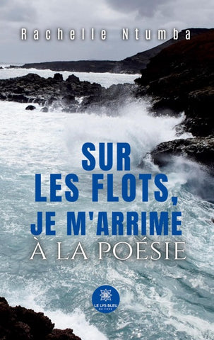Sur les flots, je m'arrime à la poésie