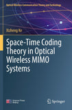 Space-Time Coding Theory in Optical Wireless MIMO Systems