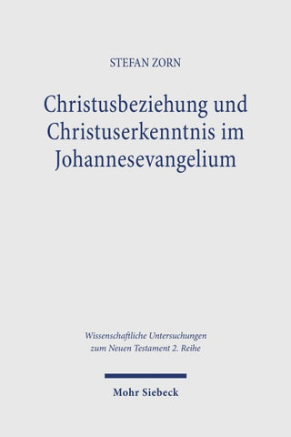 Christusbeziehung und Christuserkenntnis im Johannesevangelium