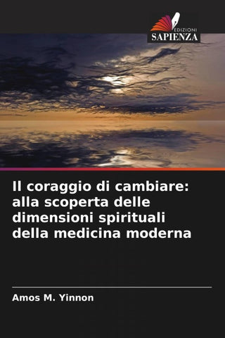 Il coraggio di cambiare: alla scoperta delle dimensioni spirituali della medicina moderna