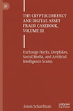 The Cryptocurrency and Digital Asset Fraud Casebook, Volume III