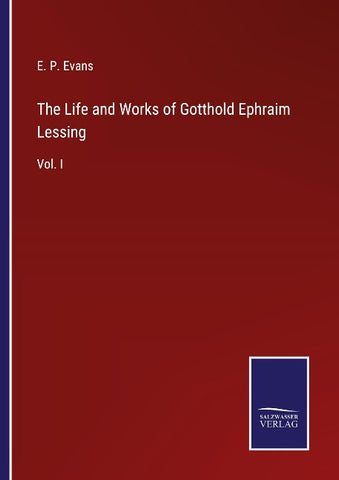 The Life and Works of Gotthold Ephraim Lessing