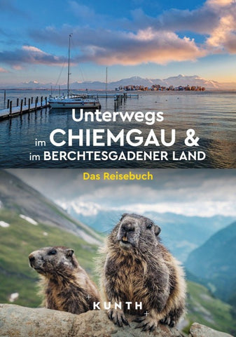 KUNTH Unterwegs im Chiemgau und im Berchtesgadener Land
