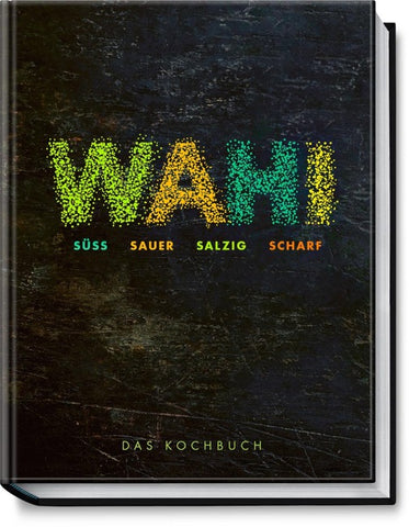 Wahi – süß, sauer, salzig, scharf