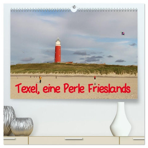 Texel, eine Perle Hollands (hochwertiger Premium Wandkalender 2026 DIN A2 quer), Kunstdruck in Hochglanz