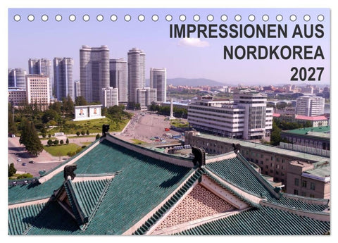 Impressionen aus Nordkorea (Tischkalender 2027 DIN A5 quer), CALVENDO Monatskalender