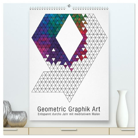 Geometric Graphik Art (hochwertiger Premium Wandkalender 2027 DIN A2 hoch), Kunstdruck in Hochglanz