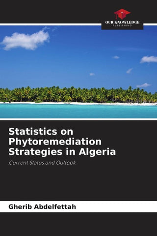 Statistics on Phytoremediation Strategies in Algeria