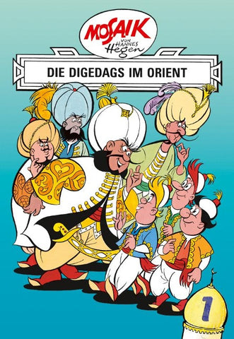 Mosaik. Orient-Serie: Die Digedags im Orient, Bd. 1