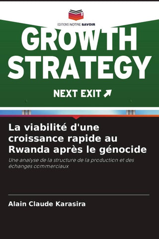 La viabilité d'une croissance rapide au Rwanda après le génocide