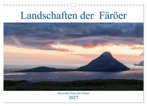 Landschaften Der Färöer (Wandkalender 2027 DIN A3 quer), CALVENDO Monatskalender