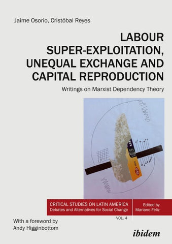 Labour Super-Exploitation, Unequal Exchange, and Capital Reproduction
