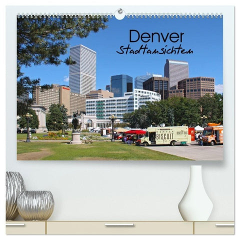 Denver Stadtansichten (hochwertiger Premium Wandkalender 2027 DIN A2 quer), Kunstdruck in Hochglanz