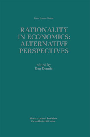 Rationality in Economics: Alternative Perspectives