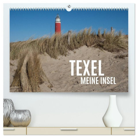 Texel - Meine Insel (hochwertiger Premium Wandkalender 2026 DIN A2 quer), Kunstdruck in Hochglanz