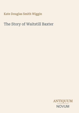The Story of Waitstill Baxter