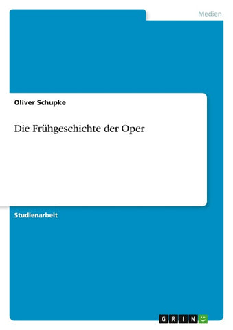 Die Frühgeschichte der Oper