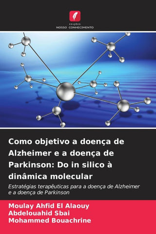 Como objetivo a doença de Alzheimer e a doença de Parkinson: Do in silico à dinâmica molecular