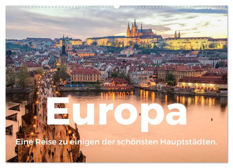 Europa - Eine Reise zu einigen der schönsten Hauptstädten. (Wandkalender 2026 DIN A2 quer), CALVENDO Monatskalender