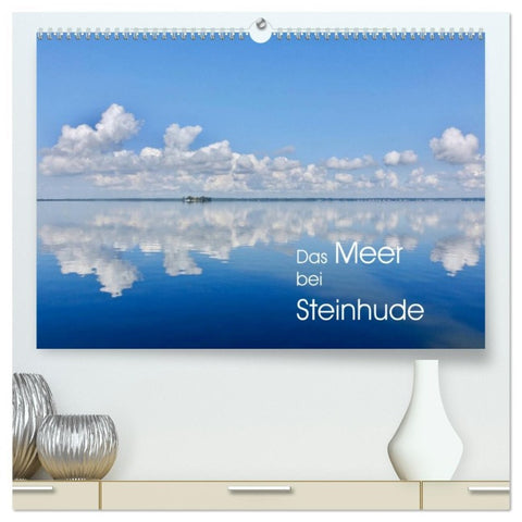 Das Meer bei Steinhude (hochwertiger Premium Wandkalender 2026 DIN A2 quer), Kunstdruck in Hochglanz