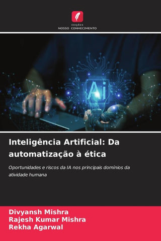 Inteligência Artificial: Da automatização à ética