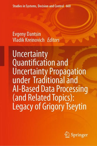 Uncertainty Quantification and Uncertainty Propagation under Traditional and AI-Based Data Processing (and Related Topics): Legacy of Grigory Tseytin