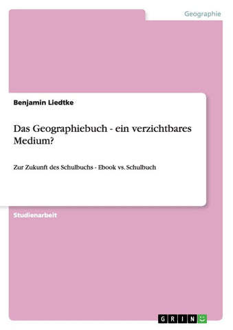 Das Geographiebuch - ein verzichtbares Medium?
