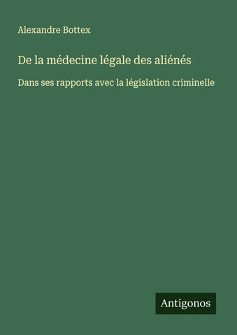 De la médecine légale des aliénés