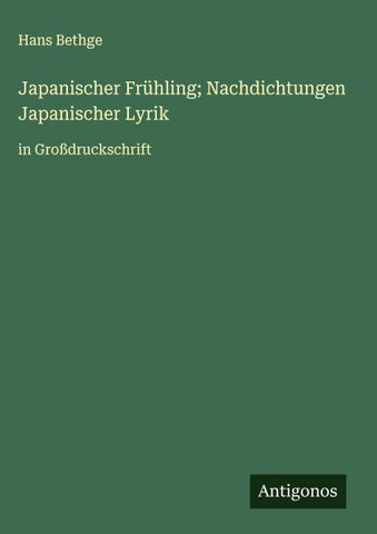 Japanischer Frühling; Nachdichtungen Japanischer Lyrik