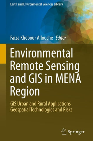 Environmental Remote Sensing and GIS in MENA Region