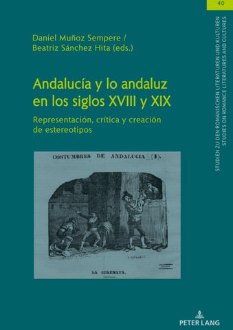 Andalucía y lo andaluz en los siglos XVIII y XIX