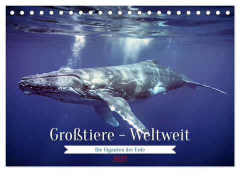 Großtiere - Weltweit (Tischkalender 2027 DIN A5 quer), CALVENDO Monatskalender