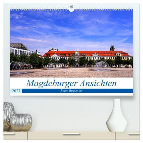 Magdeburger Ansichten (hochwertiger Premium Wandkalender 2027 DIN A2 quer), Kunstdruck in Hochglanz