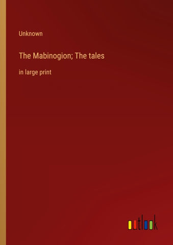 The Mabinogion; The tales