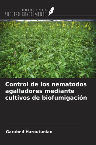 Control de los nematodos agalladores mediante cultivos de biofumigación