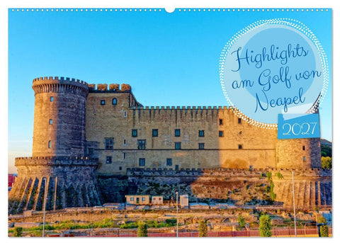 Highlights am Golf von Neapel (Wandkalender 2027 DIN A2 quer), CALVENDO Monatskalender