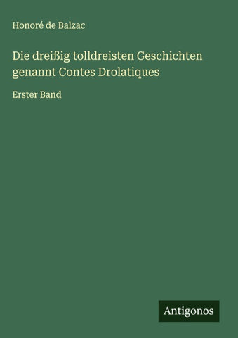Die dreißig tolldreisten Geschichten genannt Contes Drolatiques